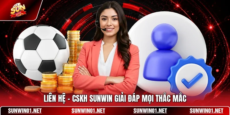Liên hệ-CSKH SUNWIN giải đáp mọi thắc mắc